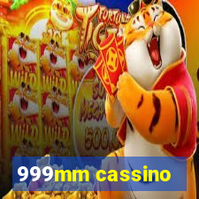 999mm cassino